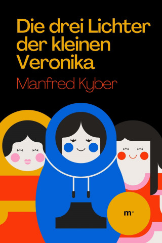 Manfred Kyber: Die drei Lichter der kleinen Veronika