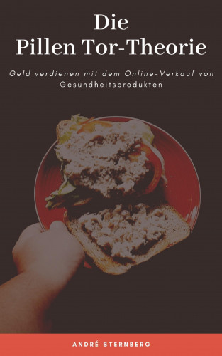 Andre Sternberg: Die Pillen Tor-Theorie