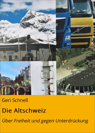 Geri Schnell: Die Altschweiz