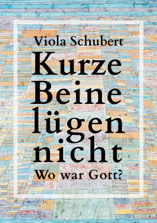 Viola Schubert: Kurze Beine lügen nicht