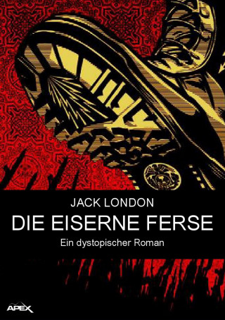 Jack London: DIE EISERNE FERSE