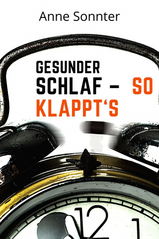 Anne Sonnter: Gesunder Schlaf – So klappt's