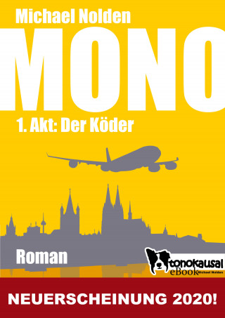 Michael Nolden: MONO - 1. Akt: Der Köder