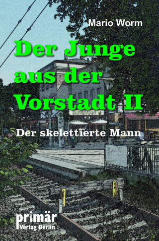 Mario Worm: Der Junge aus der Vorstadt II
