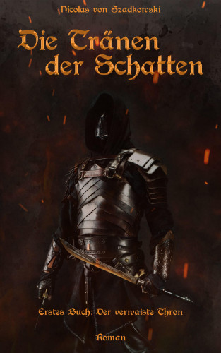 Nicolas von Szadkowski: Die Tränen der Schatten