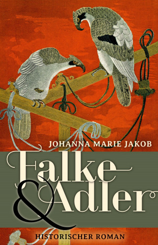 Johanna Marie Jakob: Falke und Adler