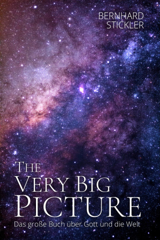 Bernhard Stickler: The Very Big Picture