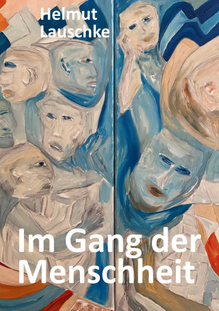 Helmut Lauschke: Im Gang der Menschheit