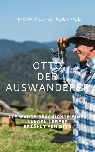 Manfred Koeppel: Otto der Auswanderer
