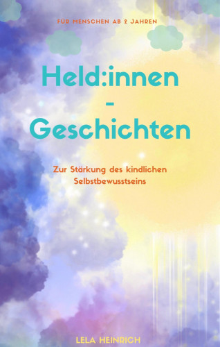 Lela Heinrich: Held: innen-Geschichten