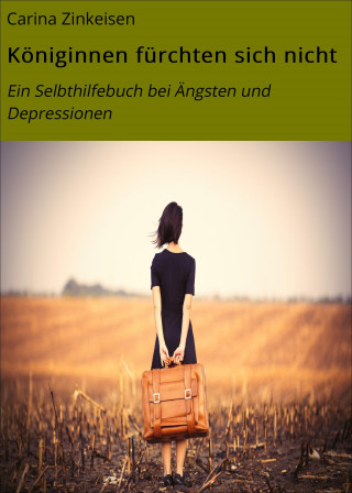 Carina Zinkeisen: Königinnen fürchten sich nicht