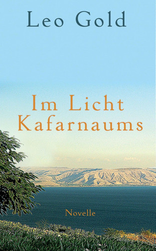 Leo Gold: Im Licht Kafarnaums