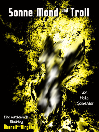Heike Schwender: Sonne, Mond und Troll