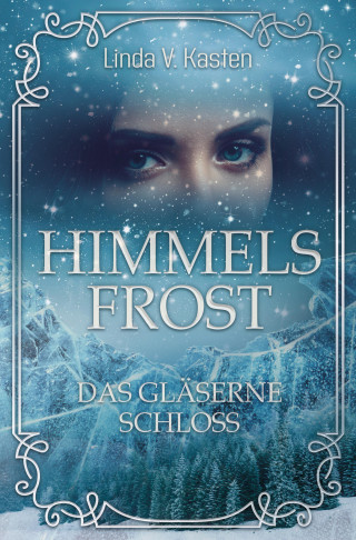 Linda V. Kasten: Himmelsfrost