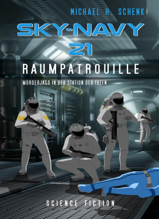 Michael Schenk: Sky-Navy 21 - Raumpatrouille