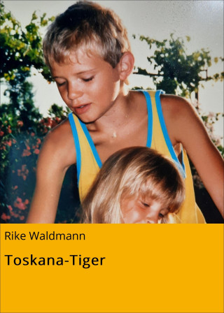 Rike Waldmann: Toskana-Tiger