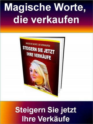 T. Veroma: Magische Worte, die verkaufen
