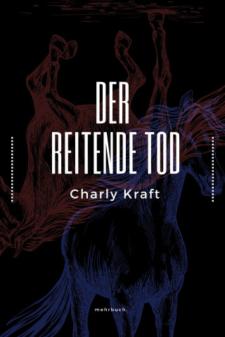 Charly Kraft: Der reitende Tod