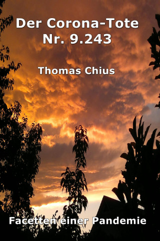 Thomas Chius: Der Corona-Tote Nr. 9.243