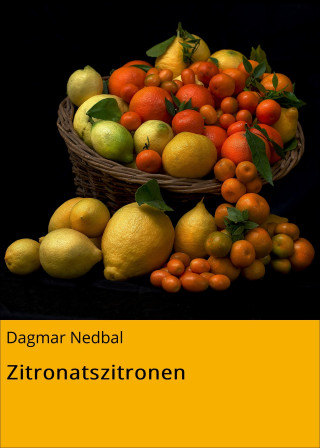 Dagmar Nedbal: Zitronatszitronen