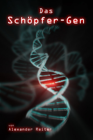 Alexander Reiter: Das Schöpfer-Gen