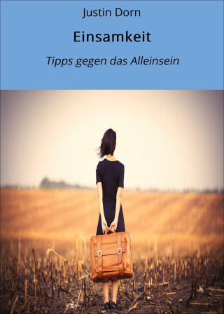 Justin Dorn: Einsamkeit