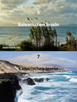 Martina Kloss: Kanaren oder Balearen – Reiseziele entdecken