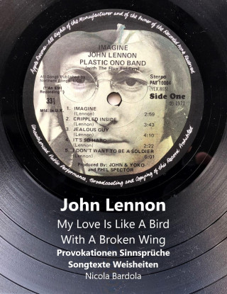 Nicola Bardola: John Lennon - My Love Is Like A Bird With A Broken Wing