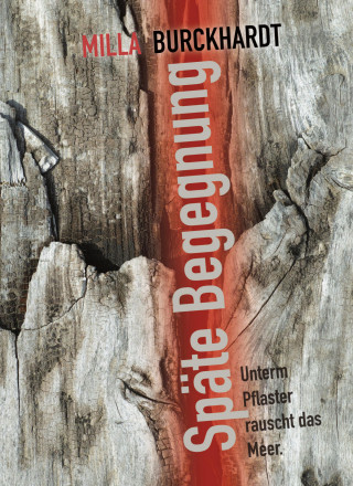 Milla Burckhardt: Späte Begegnung