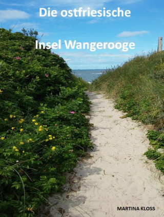 Martina Kloss: Die ostfriesische Insel Wangerooge