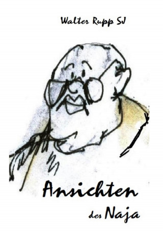 Walter Rupp: Ansichten des Naja