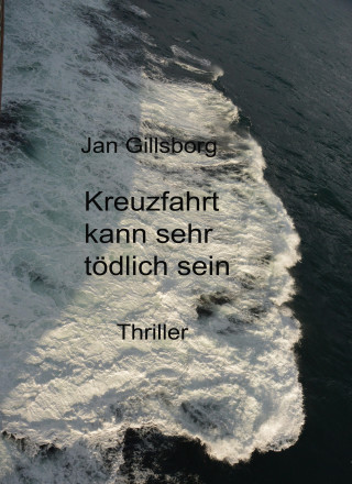 Jan Gillsborg: Kreuzfahrt kann sehr tödlich sein