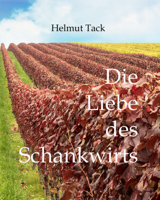 Helmut Tack: Die Liebe des Schankwirts