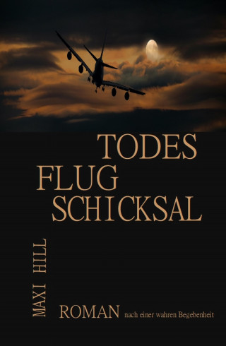 Maxi Hill: Todesflug Schicksal