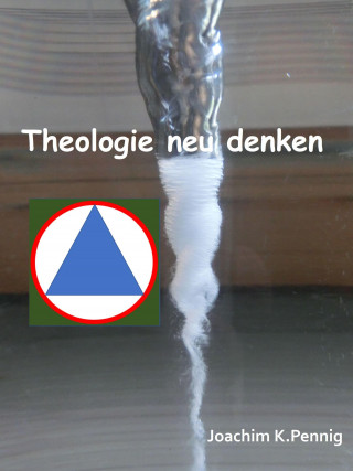 Joachim PENNIG: Theologie neu denken