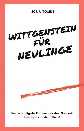 Jona Tomke: Wittgenstein für Neulinge