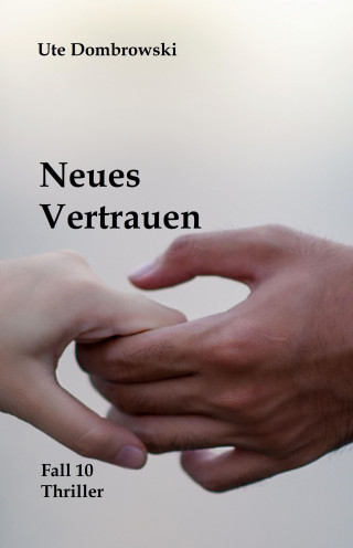 Ute Dombrowski: Neues Vertrauen