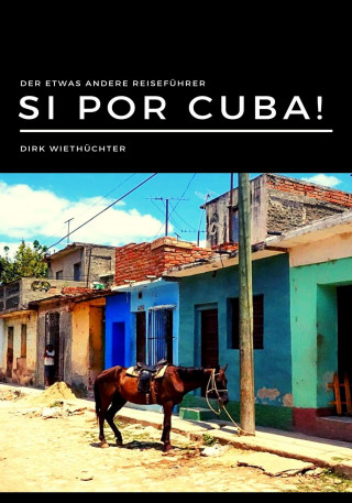 Dirk Wiethüchter: Si por Cuba!