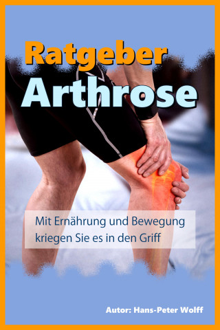 Hans-Peter Wolff: Ratgeber Arthrose