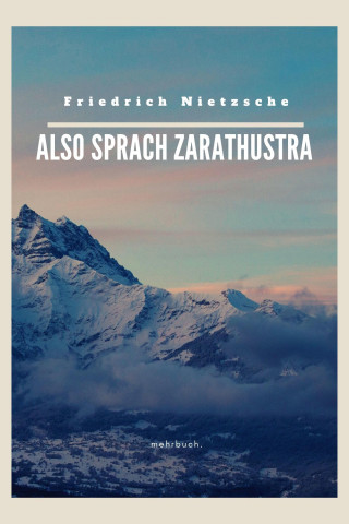 Friedrich Nietzsche: Also sprach Zarathustra