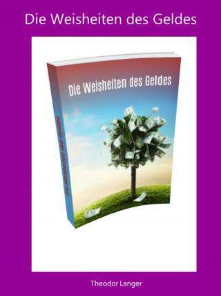 Theodor Langer: Die Weisheiten des Geldes