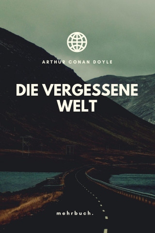 Arthur Conan Doyle: Die vergessene Welt