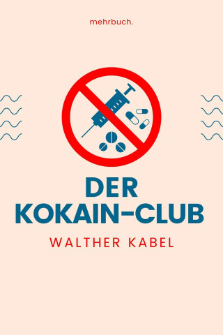 Walther Kabel: Der Kokain-Club