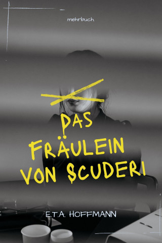 E.T. A. Hoffmann: Das Fräulein von Scuderi