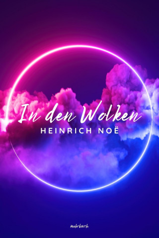 Heinrich Noë: In den Wolken