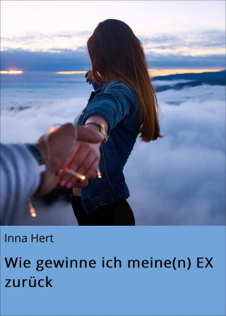 Inna Hert: Wie gewinne ich meine(n) EX zurück