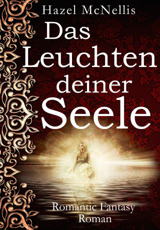 Hazel McNellis: Das Leuchten Deiner Seele