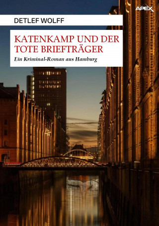 Detlef Wolff: KATENKAMP UND DER TOTE BRIEFTRÄGER
