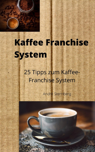 Andre Sternberg: Kaffee-Franchise System