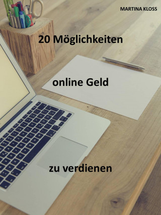 Martina Kloss: Online Geld verdienen: 20 effektive Tipps